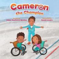 Cameron the Champion di Amber Hawthorne-Spratlen edito da Halo Publishing International