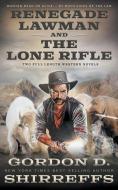 Renegade Lawman And The Lone Rifle di Shirreffs Gordon D. Shirreffs edito da Wolfpack Publishing LLC