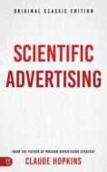 Scientific Advertising: Original Classic Edition di Claude Hopkins edito da SOUND WISDOM
