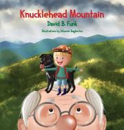 Knucklehead Mountain di David B. Funk edito da Booklocker.com, Inc.