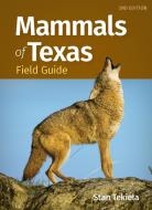 Mammals of Texas Field Guide di Stan Tekiela edito da ADVENTUREKEEN