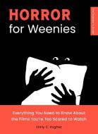 Horror for Weenies di Emily C Hughes edito da QUIRK BOOKS