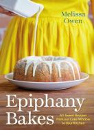 Epiphany Bakes di Melissa Owen edito da Heritage Group Distribution