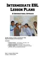 Intermediate ESL Lesson Plans di George Stocker, Daisy Stocker M Ed edito da Complete Test Preparation Inc.