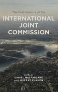 First Century of the International Joint Commission edito da University of Calgary Press