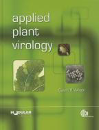 Applied Plant Virology di Calum R Wilson edito da CABI