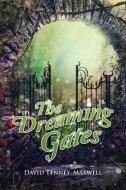 The Dreaming Gates di DAVI TENNEY-MAXWELL edito da Lightning Source Uk Ltd