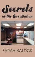 Secrets at the Gas Station di Sarah Kaldor edito da New Generation Publishing