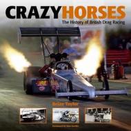 Crazy Horses di Brian Taylor edito da Haynes Publishing Group