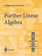 Further Linear Algebra di T. S. Blyth, E F. Robertson edito da Springer London