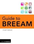 Guide to BREEAM di Stuart Barlow edito da RIBA Publishing