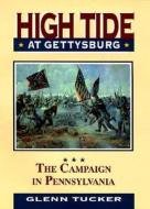 High Tide at Gettysburg: The Campaign in Pennsylvania di Glenn Tucker edito da Stan Clark Military Books