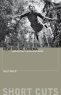 Willis, H: New Digital Cinema - Reinventing the Moving Image di Holly Willis edito da Wallflower Press