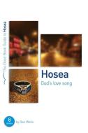 Hosea: God's Lovesong: 8 Studies for Individuals or Groups di Dan Wells edito da GOOD BOOK CO