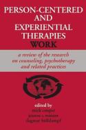 Person-Centered and Experiential Therapies Work: A Review of the Research on Counseling, Psychotherapy and Related Pract edito da PCCS BOOKS