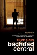 Baghdad Central di Elliott Colla edito da Bitter Lemon Press