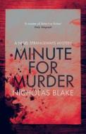Minute for Murder di Nicholas Blake edito da Ipso Books