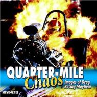 Quarter-mile Chaos: Images Of Drag Racing Mayhem di Steve Reyes edito da Cartech Inc