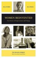 Women Reinvented di The Healing Project edito da Lachance Publishing