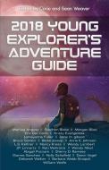 2018 Young Explorer's Adventure Guide di Nancy Kress, Marilag Angway, Stephen Blake edito da Dreaming Robot Press
