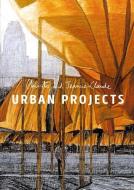 Christo and Jeanne-Claude: Urban Projects edito da D A P & VERLAG KETTLER