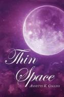 Thin Space di Annette Collins edito da Plenus Publishing, Inc