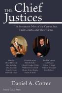 The Chief Justices di Daniel A. Cotter edito da TWELVE TABLES PR