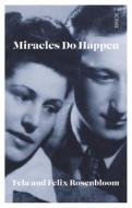 Miracles Do Happen di Fela And Felix Rosenbloom edito da SCRIBE PUBN