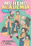 My Hero Academia: School Briefs, Vol. 6 di Anri Yoshi edito da Viz Media, Subs. Of Shogakukan Inc