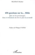 450 questions sur la... Bible di Nenthor Nkansa's edito da Editions L'Harmattan