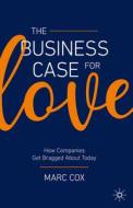 The Business Case For Love di Marc Cox edito da Springer Nature Switzerland Ag