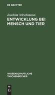 Entwicklung bei Mensch und Tier di Joachim Nitschmann edito da De Gruyter