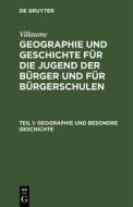 Geographie und Geschichte für die Jugend der Bürger und für Bürgerschulen, Teil 1, Geographie und besondre Geschichte di Villaume edito da De Gruyter