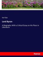 Lord Byron di Karl Elze edito da hansebooks