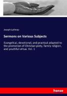 Sermons on Various Subjects di Joseph Lathrop edito da hansebooks