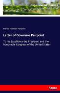 Letter of Governor Peirpoint di Francis Harrison Pierpoint edito da hansebooks