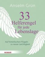33 Helferengel für jede Lebenslage di Anselm Grün edito da Herder Verlag GmbH