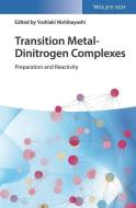Transition Metal-Dinitrogen Complexes di Yoshiaki Nishibayashi edito da Wiley VCH Verlag GmbH