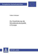 Zur Koordinierung der Schuldenstrukturpolitik in Europa di Volker Anhäuser edito da Lang, Peter GmbH