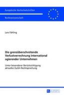 Die grenzüberschreitende Verlustverrechnung international agierender Unternehmen di Lars Fähling edito da Lang, Peter GmbH