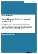 Warum kämpften die Hereros gegen die weißen Siedler? di Franziska Müller edito da GRIN Verlag