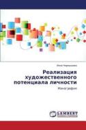 Realizatsiya Khudozhestvennogo Potentsiala Lichnosti di Chernyshova Inna edito da Lap Lambert Academic Publishing