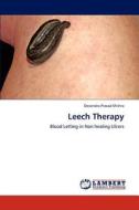 Leech Therapy di Devendra Prasad Mishra edito da LAP Lambert Academic Publishing