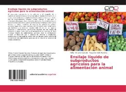 Ensilaje líquido de subproductos agrícolas para la alimentación animal di Willan Orlando Caicedo, Segundo Valle Ramírez edito da EAE