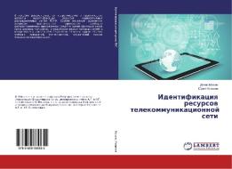 Identifikaciya resursov telekommunikacionnoj seti di Denis Mishin, Jurij Monahov edito da LAP Lambert Academic Publishing