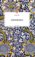 Lebenslichter. Life is a Story - story.one di Catrin Kutter edito da story.one publishing