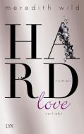 Hardlove 05 - verliebt di Meredith Wild edito da LYX