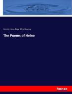 The Poems of Heine di Heinrich Heine, Edgar Alfred Bowring edito da hansebooks