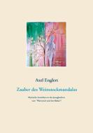 Der Zauber des Weinstockmandalas di Axel Englert edito da Books on Demand