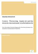 Centros ¿ Überseering ¿ Inspire Art und das deutsche internationale Gesellschaftsrecht di Sebastian Helmschrott edito da Diplom.de